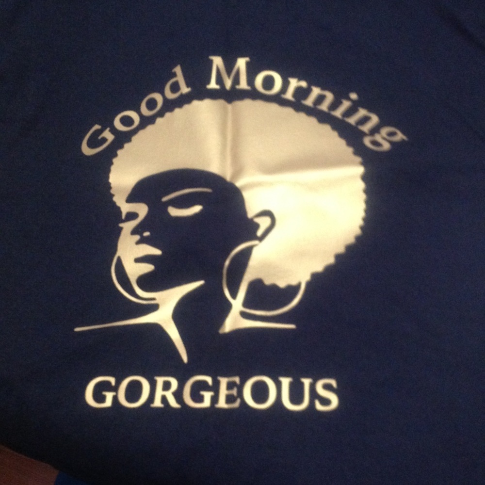 NEW Good Morning Gorgeous (Sheila) Custom Tee Shirt